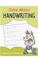 Super Words Handwriting: Tracing Practice for Kids Age 5-8
