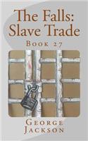 Falls: Slave Trade: Book 27(Falls Small Town Mystery)