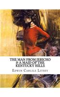 Man From Jericho & A Maid Of The Kentucky Hills