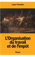 L'Organisation du travail et de l'impôt