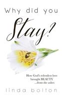 Why Did You Stay?