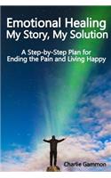 Emotional Healing - My Story, My Solution