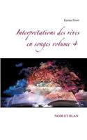 Interprétations des rêves en songes volume 4: Noir Et Blan