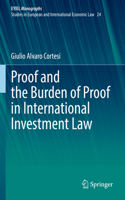 Proof and the Burden of Proof in International Investment Law: (24 European Yearbook of International Economic Law)