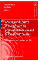 Analysis and Control of Mixing with an Application to Micro and Macro Flow Processes