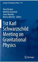 1st Karl Schwarzschild Meeting on Gravitational Physics