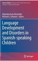 Language Development and Disorders in Spanish-Speaking Children