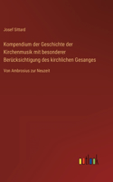 Kompendium der Geschichte der Kirchenmusik mit besonderer Berücksichtigung des kirchlichen Gesanges