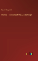 The First Four Books of The Æneid of Virgil