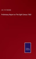 Preliminary Report on The Eight Census 1860