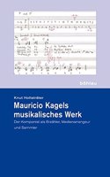Mauricio Kagels musikalisches Werk: Der Komponist als Erzähler, Medienarrangeur und Sammler(Schriftenreihe der Hochschule für Musik Franz Liszt)
