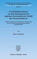 Geschaftsleiteruntreue VOR Dem Hintergrund Von Subprime-Investments Im Vorfeld Der Finanzmarktkrise