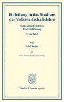 Einleitung in Das Studium Der Volkswirtschaftslehre: Volkswirtschaftslehre. Eine Einfuhrung. Erster Band