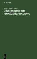 Übungsbuch Zur Finanzbuchhaltung: Nach Dem Gkr Und Ikr Technik Des Betrieblichen Rechnungswesens