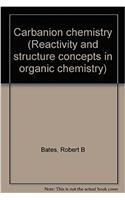 Carbanion chemistry (Reactivity and structure concepts in organic chemistry)