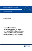 Zur strafrechtlichen Verantwortlichkeit als Folge der regelwidrigen Beeinflussung geltender Allokationskriterien im Bereich der Organzuteilung