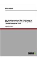 Zur Berichterstattung über Terrorismus in TV-Nachrichtensendungen am Beispiel der Terroranschläge in Kenia