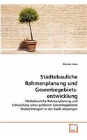 Städtebauliche Rahmenplanung und Gewerbegebietsentwicklung
