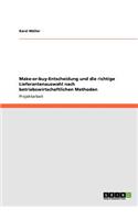 Make-or-buy-Entscheidung und die richtige Lieferantenauswahl nach betriebswirtschaftlichen Methoden: (German)