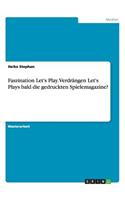 Faszination Let's Play. Verdrängen Let's Plays bald die gedruckten Spielemagazine?
