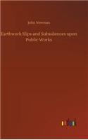 Earthwork Slips and Subsidences upon Public Works