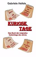 Kuriose Tage: Das Buch der originellen Gedenktage des Jahres