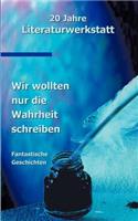 Wir wollten nur die Wahrheit schreiben
