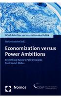 Economization Versus Power Ambitions