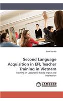 Second Language Acquisition in Efl Teacher Training in Vietnam