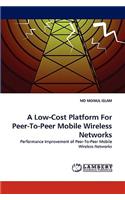 A Low-Cost Platform for Peer-To-Peer Mobile Wireless Networks