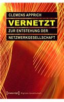 Vernetzt - Zur Entstehung Der Netzwerkgesellschaft