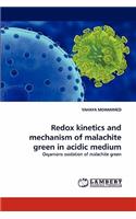 Redox Kinetics and Mechanism of Malachite Green in Acidic Medium