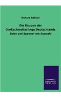 Die Raupen der Großschmetterlinge Deutschlands