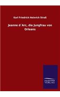 Jeanne Darc, Die Jungfrau Von Orleans