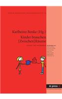 Kinder Brauchen [Zwischen]raeume