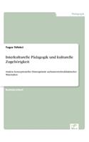 Interkulturelle Pädagogik und kulturelle Zugehörigkeit: Analyse konzeptioneller Hintergründe sachunterrichtsdidaktischer Materialien