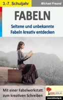Fabeln: Seltene und unbekannte Fabeln kreativ entdecken