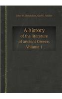A History of the Literature of Ancient Greece. Volume 1
