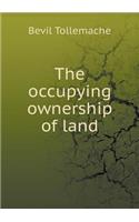 The Occupying Ownership of Land