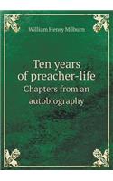 Ten Years of Preacher-Life Chapters from an Autobiography