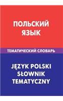 Pol'skij Jazyk. Tematicheskij Slovar'. 20 000 Slov I Predlozhenij: Polish. Thematic Dictionary for Russians. 20 000 Words and Sentences