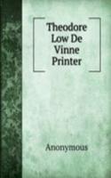 Theodore Low De Vinne Printer