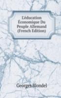L'education Economique Du Peuple Allemand (French Edition)