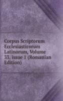 Corpus Scriptorum Ecclesiasticorum Latinorum, Volume 33, issue 1 (Romanian Edition)