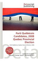 Parti Quebecois Candidates, 2008 Quebec Provincial Election: (English)