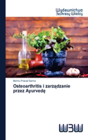 Osteoarthritis i zarz&#261;dzanie przez Ayurved&#281;