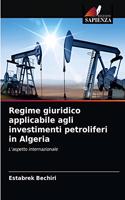 Regime giuridico applicabile agli investimenti petroliferi in Algeria