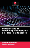 Fundamentos da Metodologia de Pesquisa e Redação de Relatórios