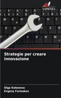 Strategie per creare innovazione