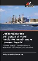 Desalinizzazione dell'acqua di mare mediante membrana e processi termici